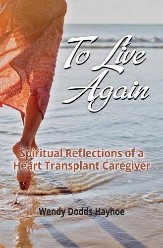 Cover image for To Live Again: Spiritual Reflections of a Heart Transplant Caregiver