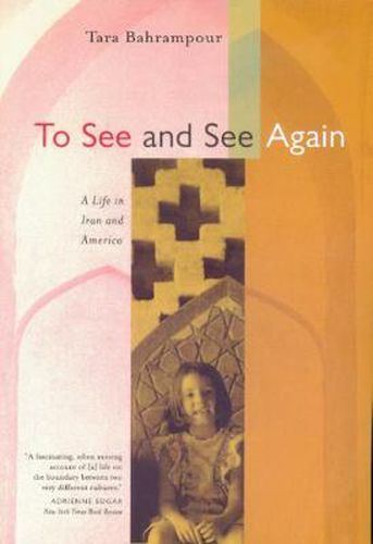 Cover image for To See and See Again: A Life in Iran and America