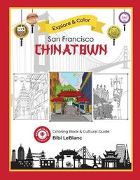 Cover image for Explore & Color San Francisco Chinatown