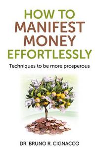 Cover image for How to Manifest Money Effortlessly - Techniques to be more prosperous