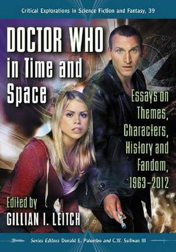 Cover image for Doctor Who in Time and Space: Essays on Themes, Characters, History and Fandom, 1963-2012