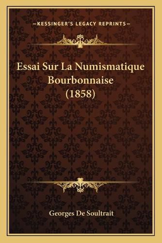 Essai Sur La Numismatique Bourbonnaise (1858)