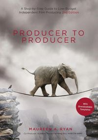 Cover image for Producer to Producer: A Step-by-Step Guide to Low-Budget Independent Film Producing