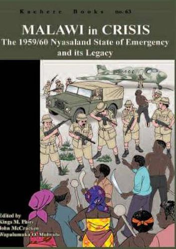 Cover image for Malawi in Crisis. The 1959/60 Nyasaland State of Emergency and its Legacy