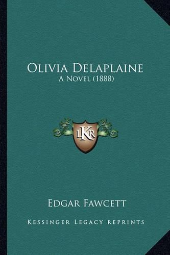 Olivia Delaplaine: A Novel (1888)