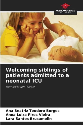 Cover image for Welcoming siblings of patients admitted to a neonatal ICU