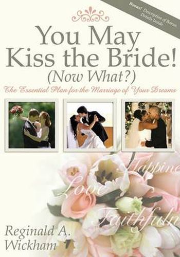 Cover image for You May Kiss the Bride! (Now What?): The Essential Plan for the Marriage of Your Dreams