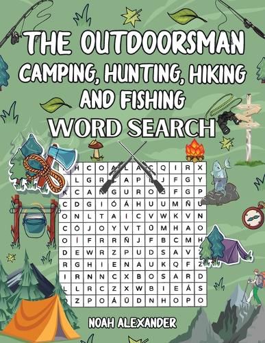 Cover image for The Outdoorsman, Camping, Hunting, Hiking and Fishing