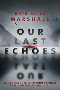 Cover image for Our Last Echoes