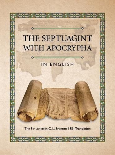 The Septuagint with Apocrypha in English: The Sir Lancelot C. L. Brenton 1851 Translation