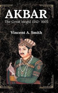 Cover image for Akbar the Great Mogul