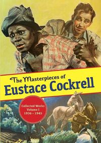 Cover image for The Masterpieces of Eustace Cockrell: Collected Works, Volume I, 1936-1945