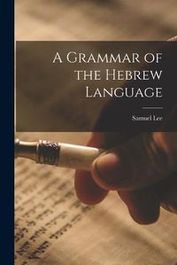 Cover image for A Grammar of the Hebrew Language