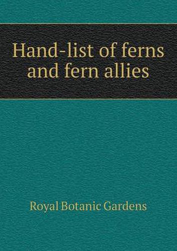 Cover image for Hand-list of ferns and fern allies