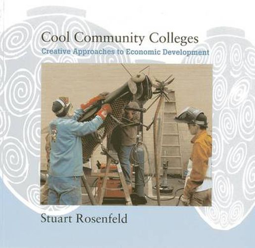 Cover image for Cool Community Colleges: Creative Approaches to Economic Development