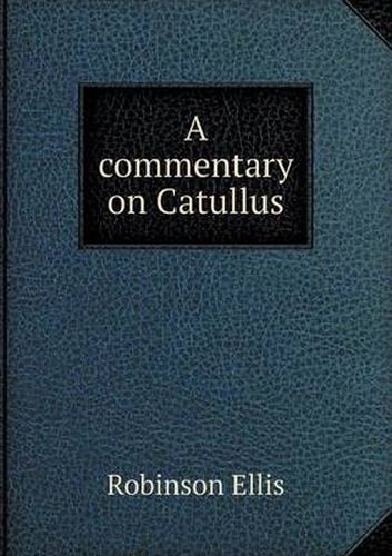 Cover image for A Commentary on Catullus