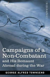 Cover image for Campaigns of a Non-Combatant: and His Romaunt Abroad during the War