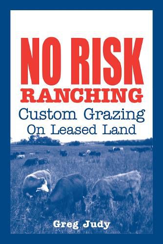 Cover image for No Risk Ranching: Custom Grazing on Leased Land
