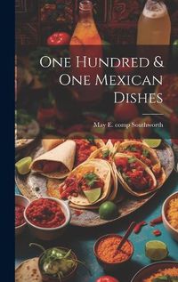 Cover image for One Hundred & one Mexican Dishes