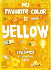 Cover image for My Favorite Color Activity Book: Yellow