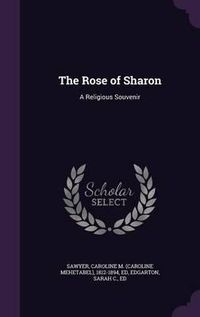 Cover image for The Rose of Sharon: A Religious Souvenir