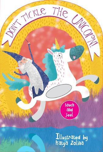 Cover image for Don't Tickle the Unicorn! Touch and Feel