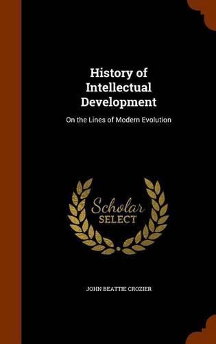 History of Intellectual Development: On the Lines of Modern Evolution