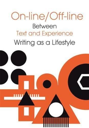 Cover image for Online/Offline - Between Text and Experience: Writing as a Lifestyle