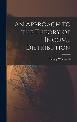 Cover image for An Approach to the Theory of Income Distribution