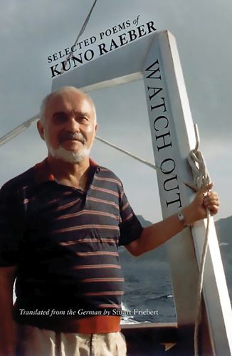 Cover image for Watch Out: Selected Poems of Kuno Raeber
