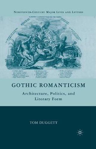 Cover image for Gothic Romanticism: Architecture, Politics, and Literary Form