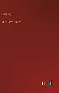 Cover image for The Home Florist