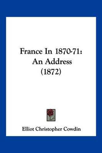 France in 1870-71: An Address (1872)