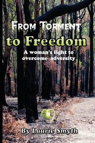 Cover image for From Torment to Freedom: One woman's fight against adversity