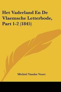 Cover image for Het Vaderland En de Vlaemsche Letterbode, Part 1-2 (1845)