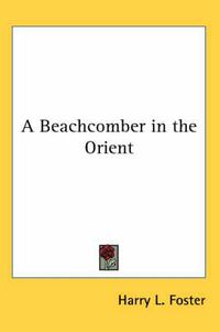 Cover image for A Beachcomber in the Orient