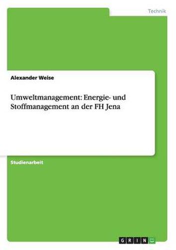 Cover image for Umweltmanagement: Energie- und Stoffmanagement an der FH Jena