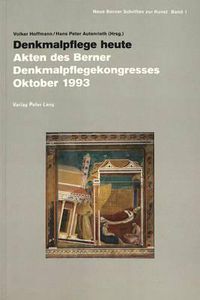 Cover image for Denkmalpflege Heute: Akten Des Berner Denkmalpflegekongresses Oktober 1993