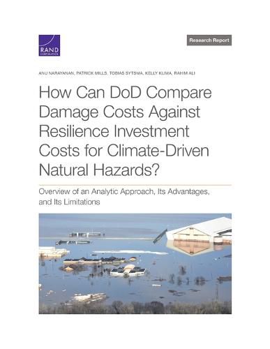 Cover image for How Can Dod Compare Damage Costs Against Resilience Investment Costs for Climate-Driven Natural Hazards?