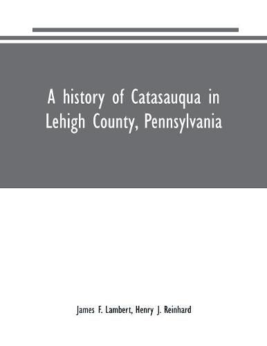 A history of Catasauqua in Lehigh County, Pennsylvania