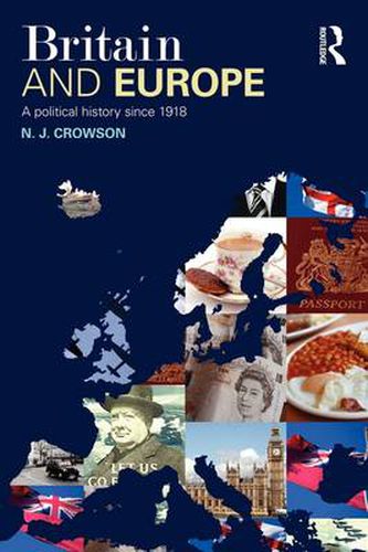 Cover image for Britain and Europe: A Political History Since 1918