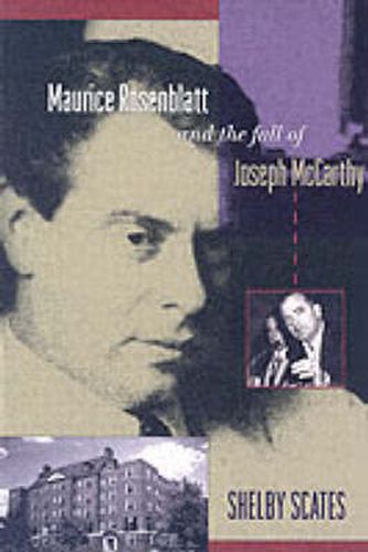 Maurice Rosenblatt and the Fall of Joseph McCarthy