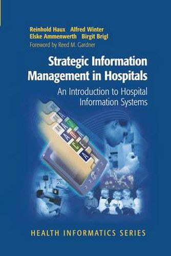 Cover image for Strategic Information Management in Hospitals: An Introduction to Hospital Information Systems