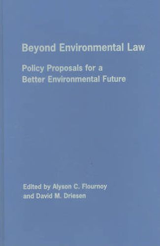 Beyond Environmental Law: Policy Proposals for a Better Environmental Future