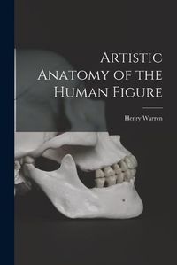 Cover image for Artistic Anatomy of the Human Figure