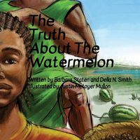 Cover image for The Truth about the Watermelon