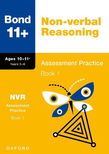 Cover image for Bond 11+ Non-verbal Reasoning Assessment Practice Papers 10-11+ Years: Book 1 (for GL Assessment & other 11 plus exams)