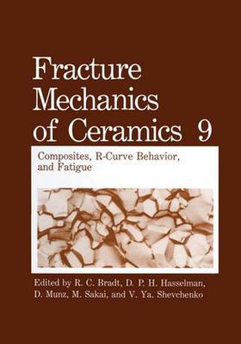 Cover image for Fracture Mechanics of Ceramics: Composites, R-Curve Behavior, and Fatigue