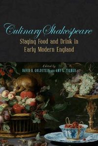 Cover image for Culinary Shakespeare: Staging Food and Drink in Early Modern England