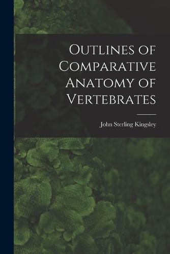 Outlines of Comparative Anatomy of Vertebrates